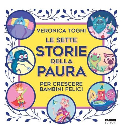 Copertina del libro 'Le sette storie della paura' di Veronica Togni, storie per aiutare i bambini a comprendere e affrontare le loro paure